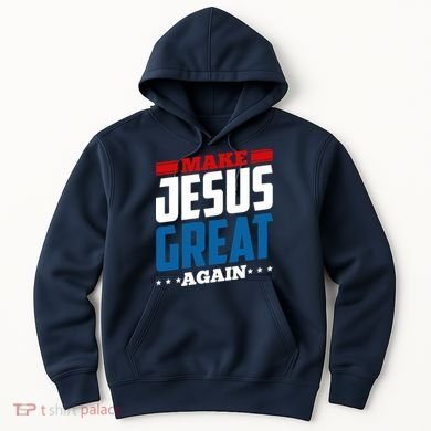 Make Jesus Great Again Red White And Blue Hoodie