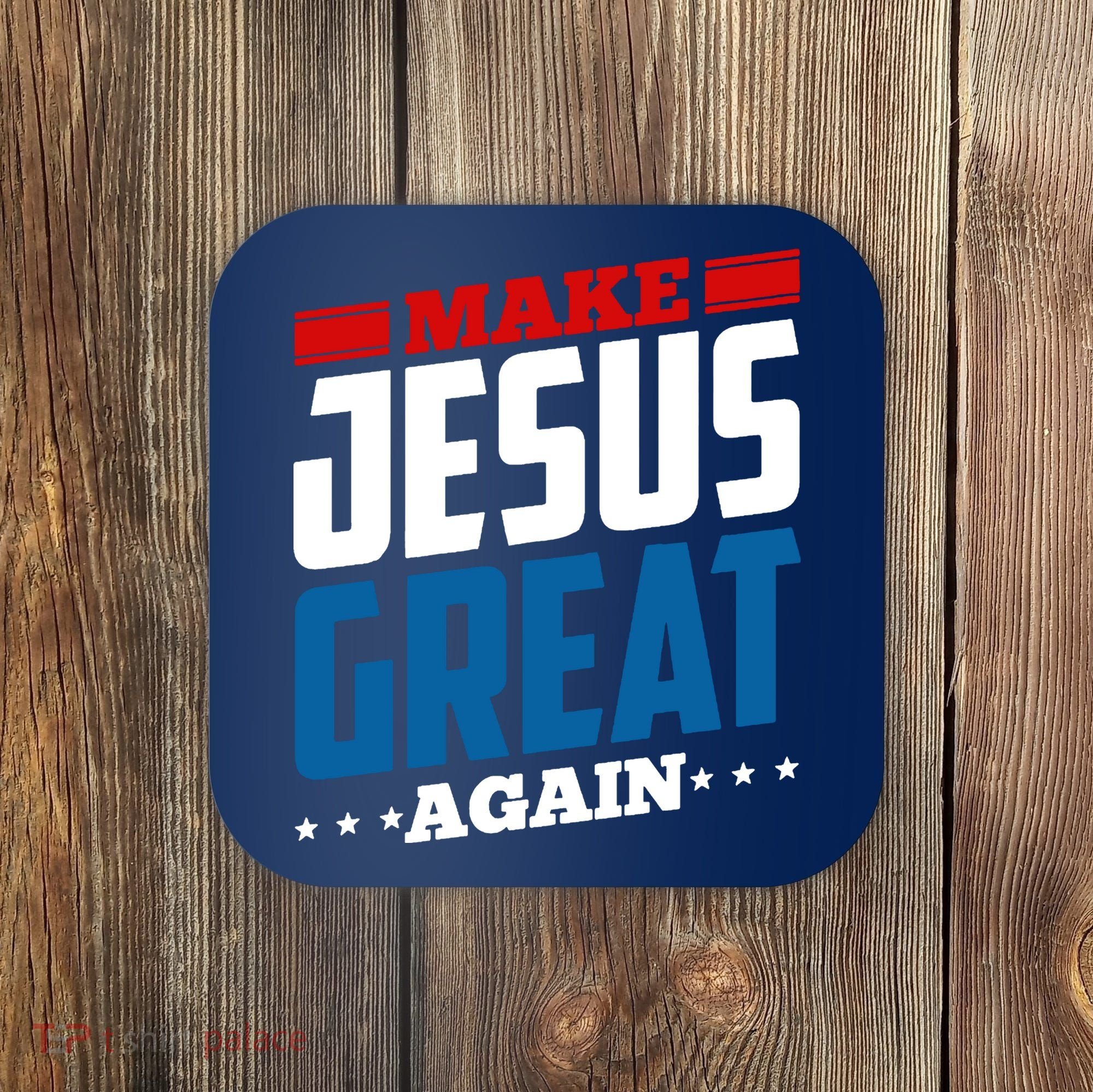 Make Jesus Great Again Red White And Blue Coaster