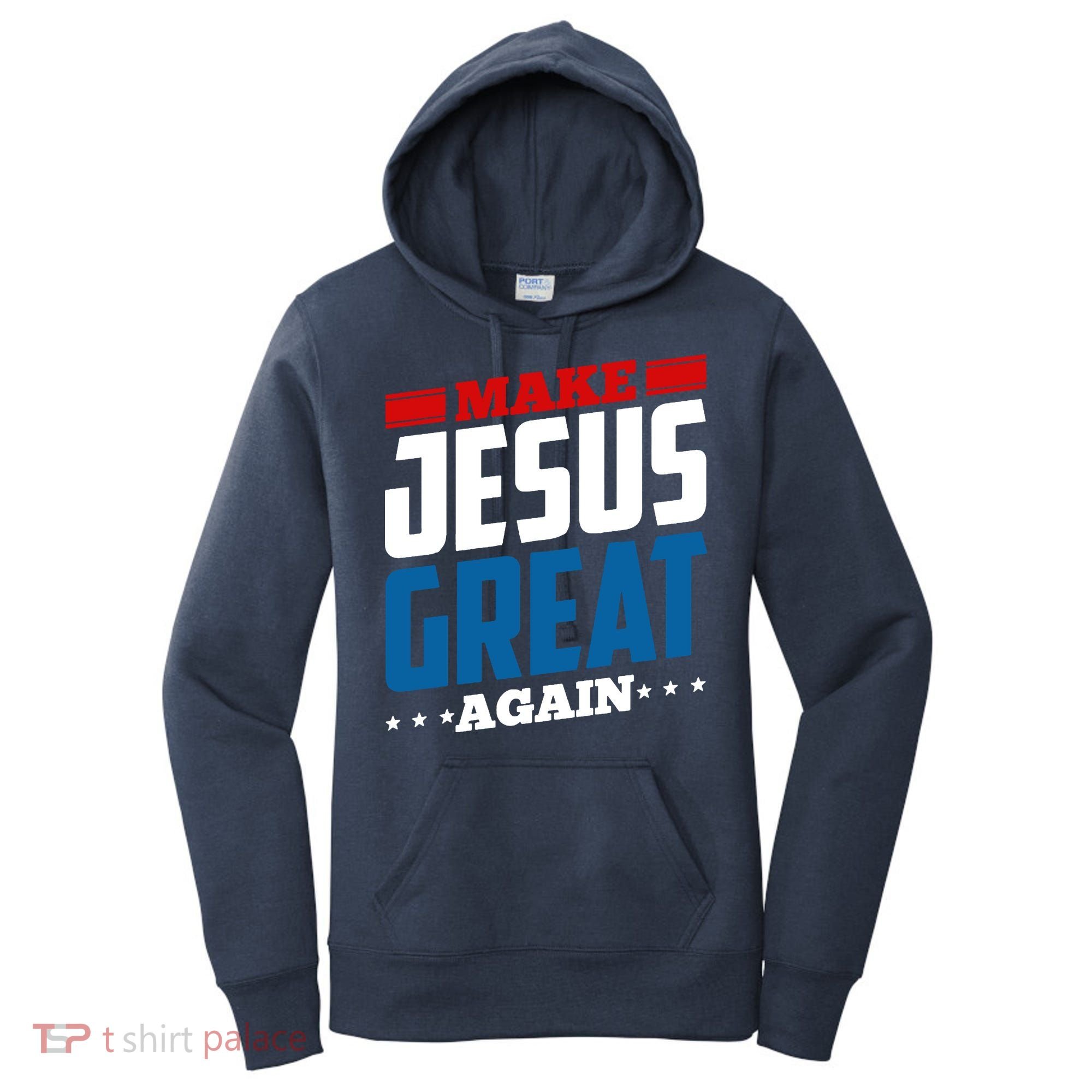 Make Jesus Great Again Red White And Blue Women's Hoodie