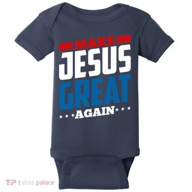 Make Jesus Great Again Red White And Blue Baby Bodysuit