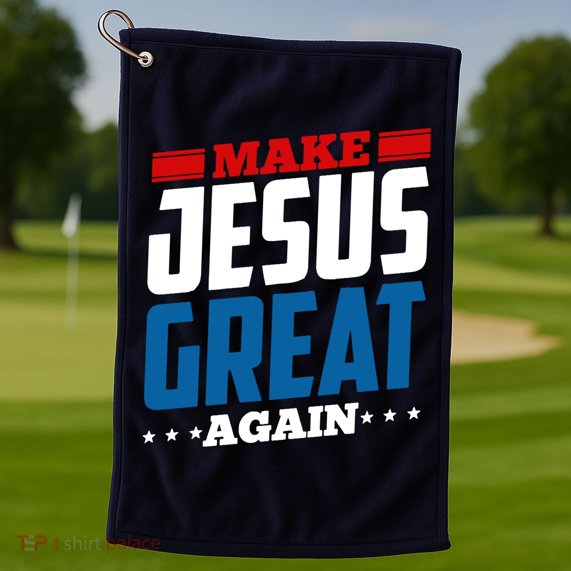 Make Jesus Great Again Red White And Blue Golf Towel