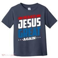 Make Jesus Great Again Red White And Blue Toddler T-Shirt thumb 0