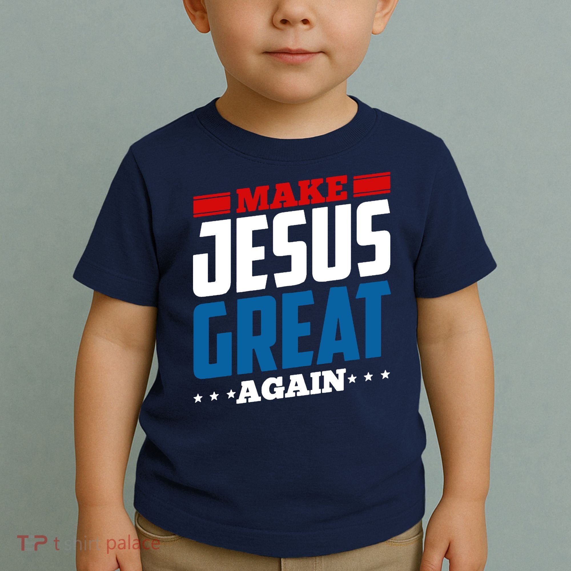 Make Jesus Great Again Red White And Blue Toddler T-Shirt