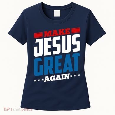 Make Jesus Great Again Red White And Blue Women's T-Shirt