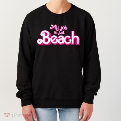 My Job Is Just Beach Women's Sweatshirt