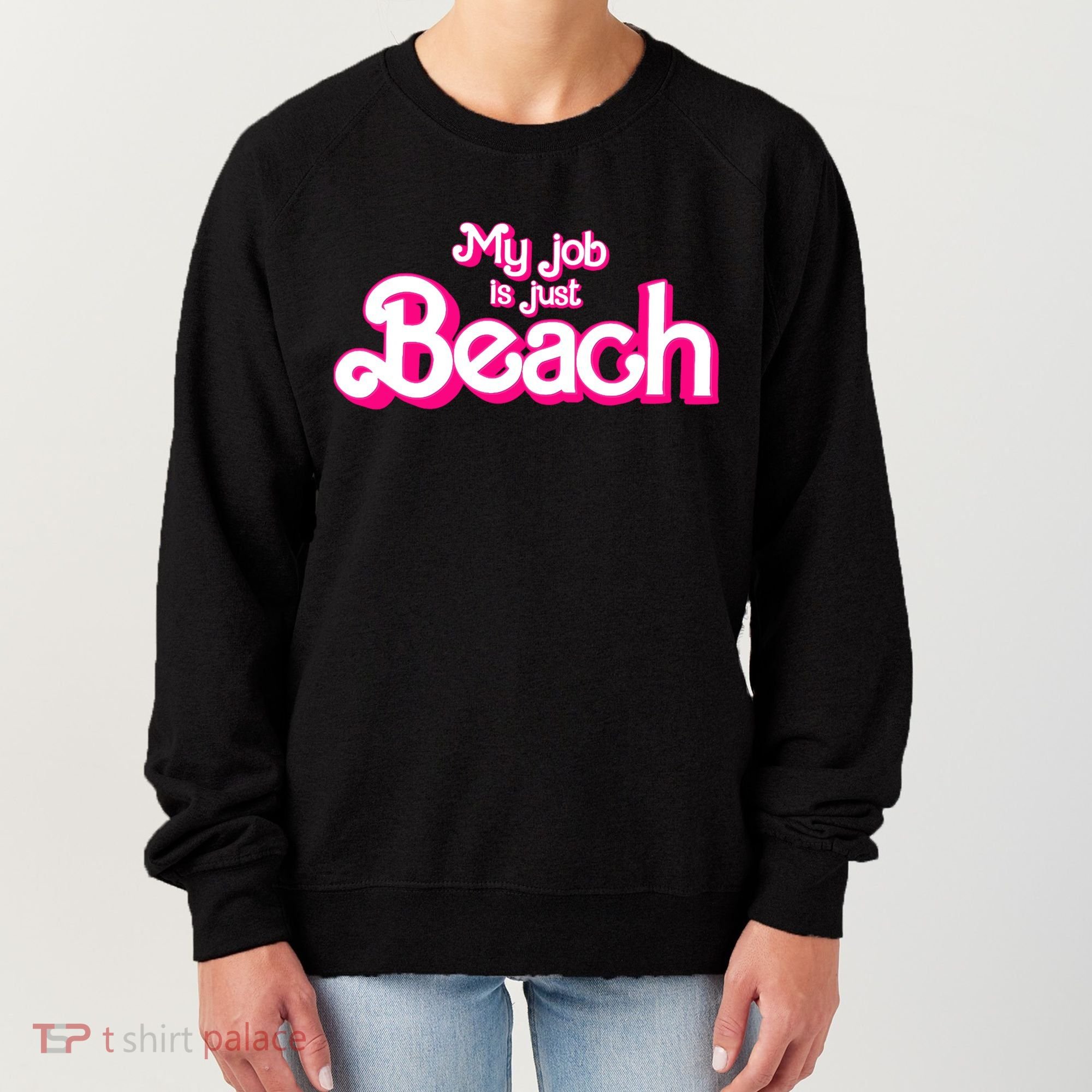My Job Is Just Beach Women's Sweatshirt