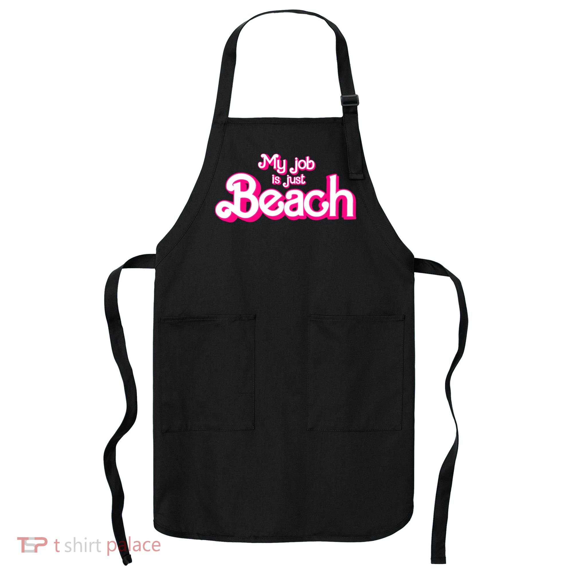 My Job Is Just Beach Apron