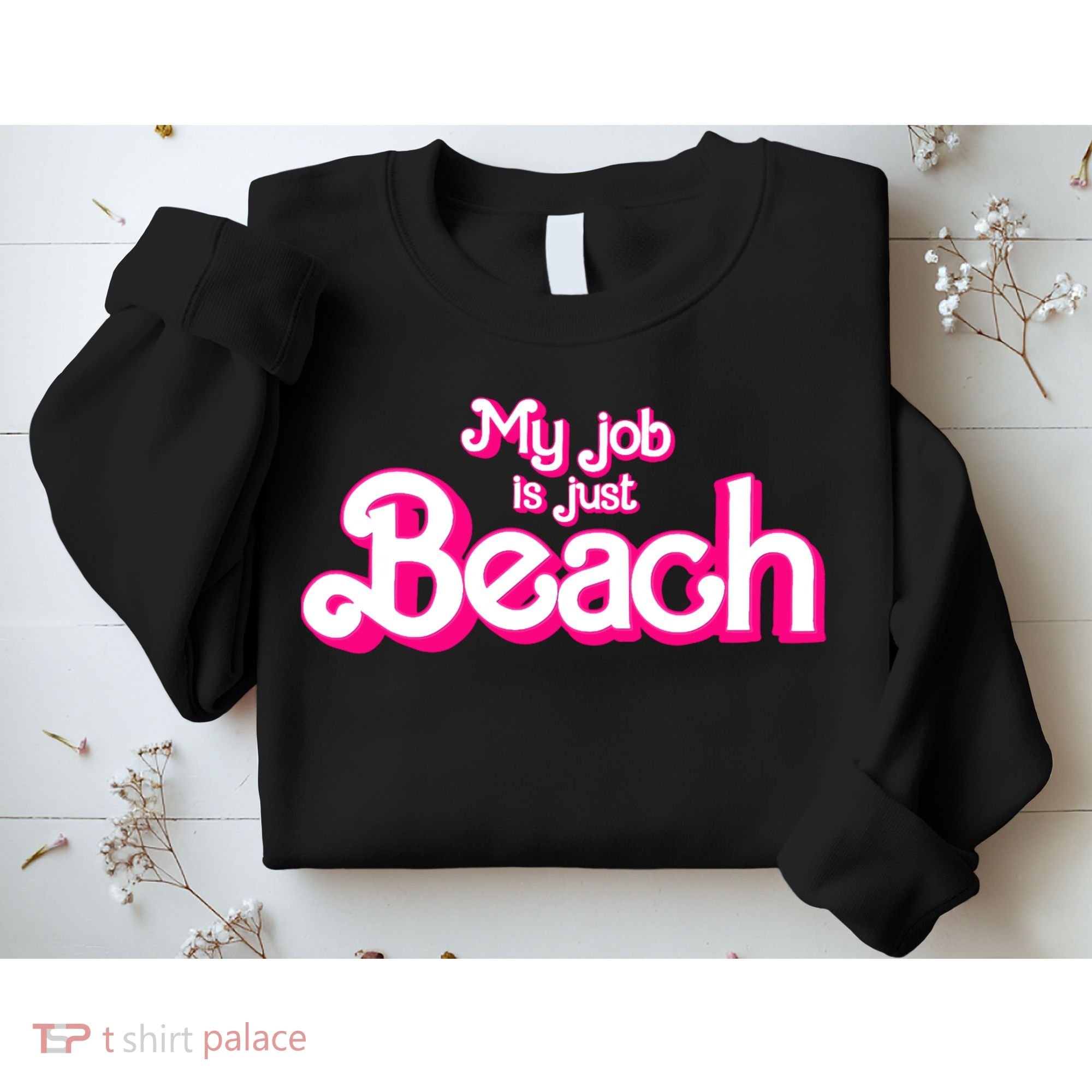 My Job Is Just Beach Sweatshirt