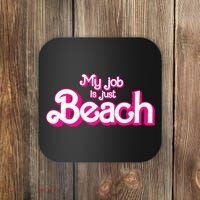 My Job Is Just Beach Coaster thumb 0