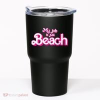 My Job Is Just Beach Tumbler thumb 0