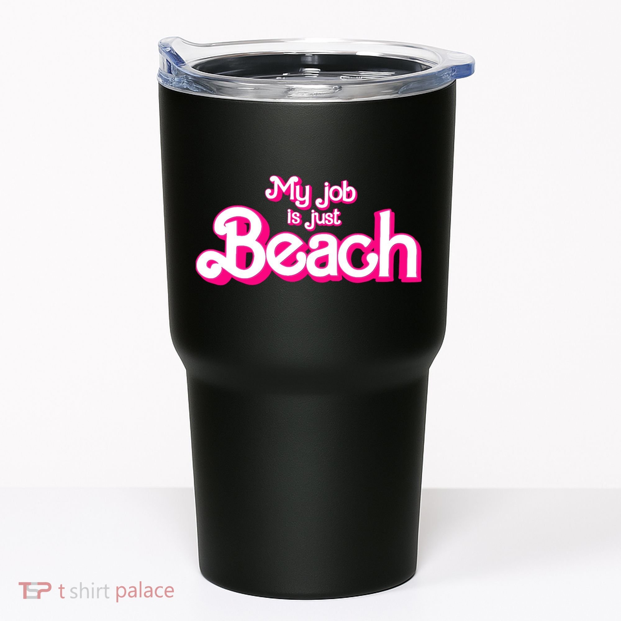 My Job Is Just Beach Tumbler