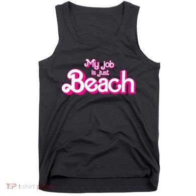 My Job Is Just Beach Tank Top