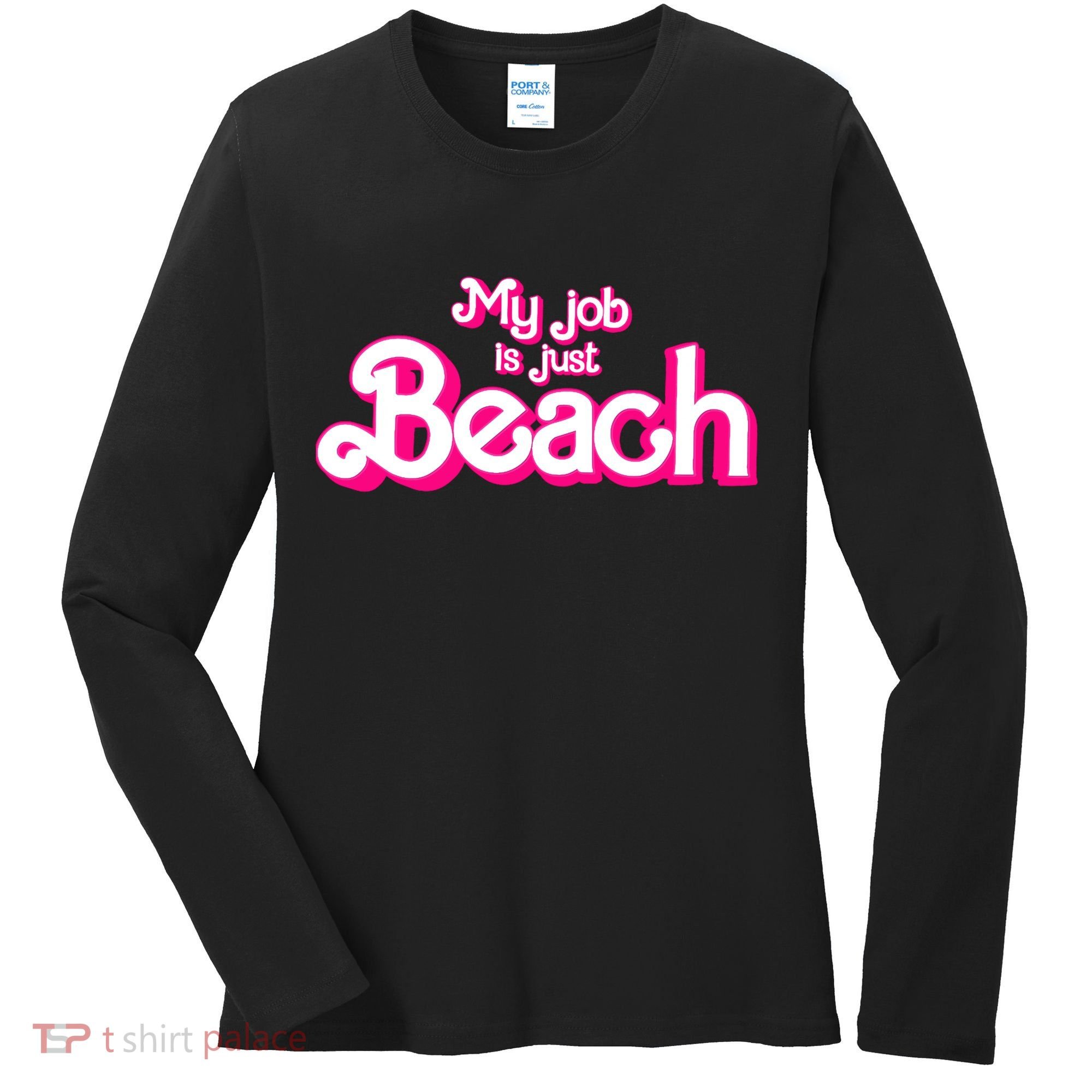 My Job Is Just Beach Women's Long Sleeve Shirt