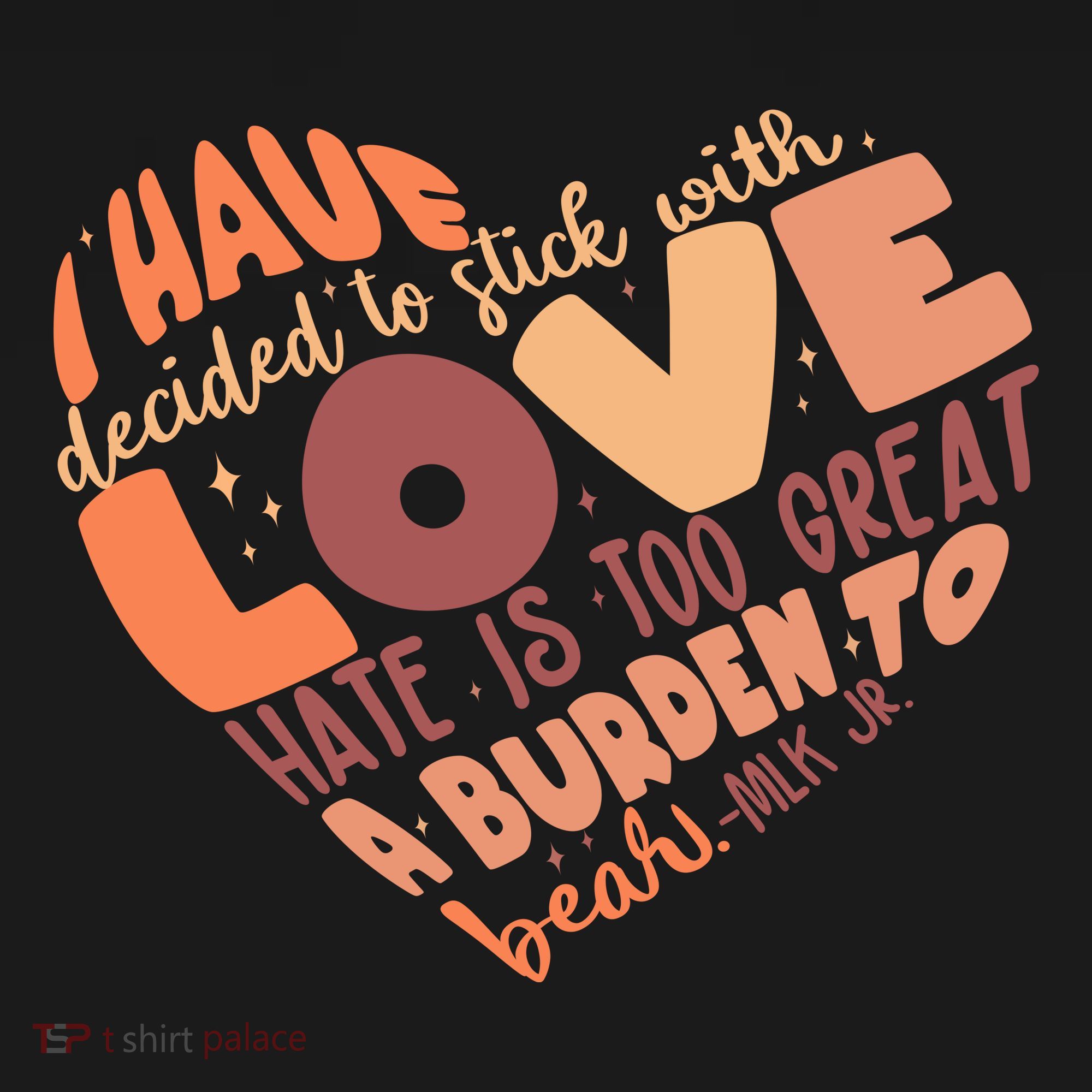 Mlk Jr I Have Decided To Stick With Love Hate Is Too Great A Burden To Bear Women's Tank Top