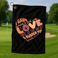 Mlk Jr I Have Decided To Stick With Love Hate Is Too Great A Burden To Bear Golf Towel thumb 1