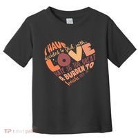 Mlk Jr I Have Decided To Stick With Love Hate Is Too Great A Burden To Bear Toddler T-Shirt thumb 0