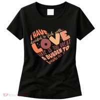 Mlk Jr I Have Decided To Stick With Love Hate Is Too Great A Burden To Bear Women's T-Shirt thumb 0