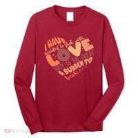 Mlk Jr I Have Decided To Stick With Love Hate Is Too Great A Burden To Bear Long Sleeve Shirt thumb 0