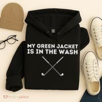 My Jacket Is In The Wash Golfing Lover & Master Golf Gift Hoodie thumb 4
