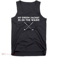 My Jacket Is In The Wash Golfing Lover & Master Golf Gift Tank Top thumb 0