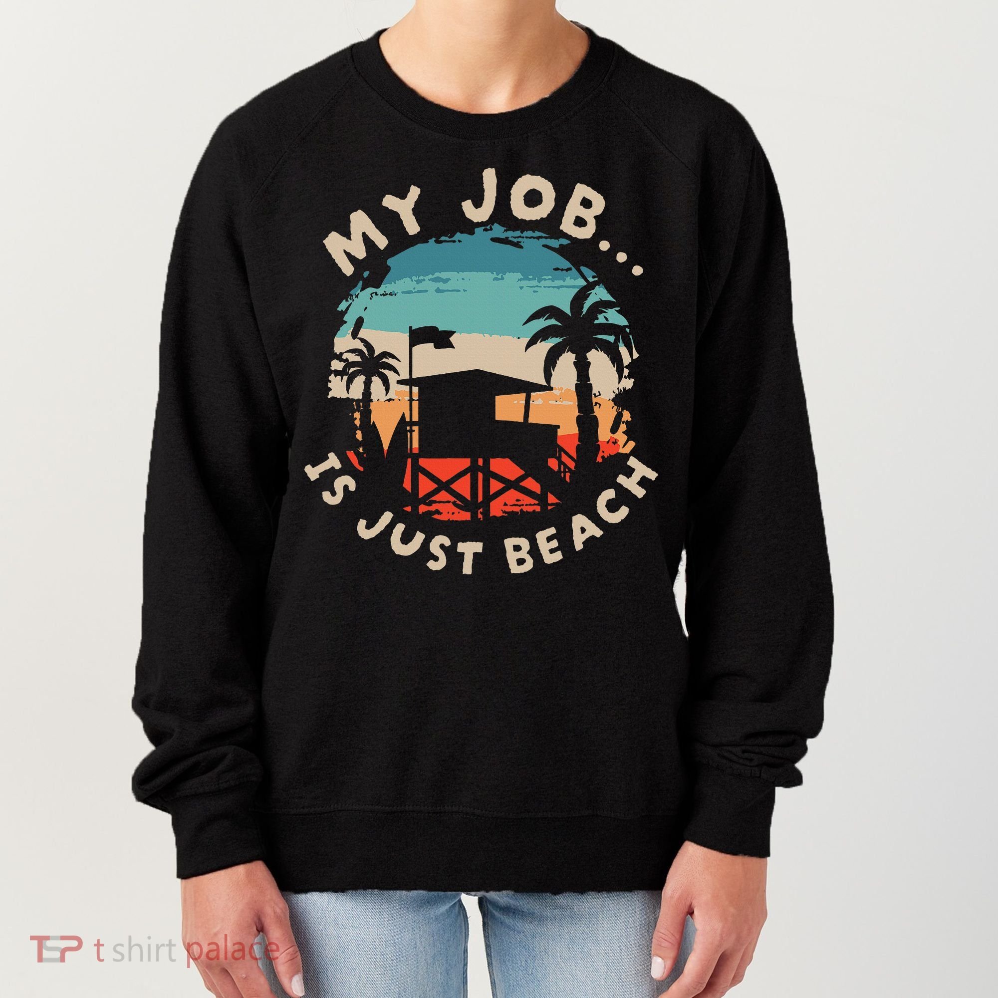 My Job Is The Beach Women's Sweatshirt