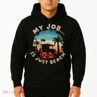 My Job Is The Beach Hoodie thumb 2