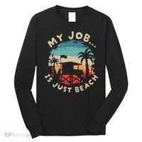 My Job Is The Beach Long Sleeve Shirt thumb 0
