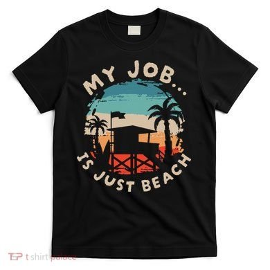 My Job Is The Beach T-Shirt