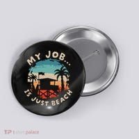 My Job Is The Beach Button thumb 0