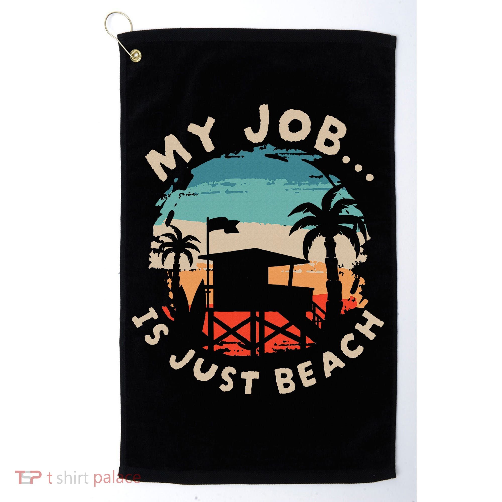 My Job Is The Beach Golf Towel