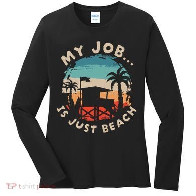 My Job Is The Beach Women's Long Sleeve Shirt