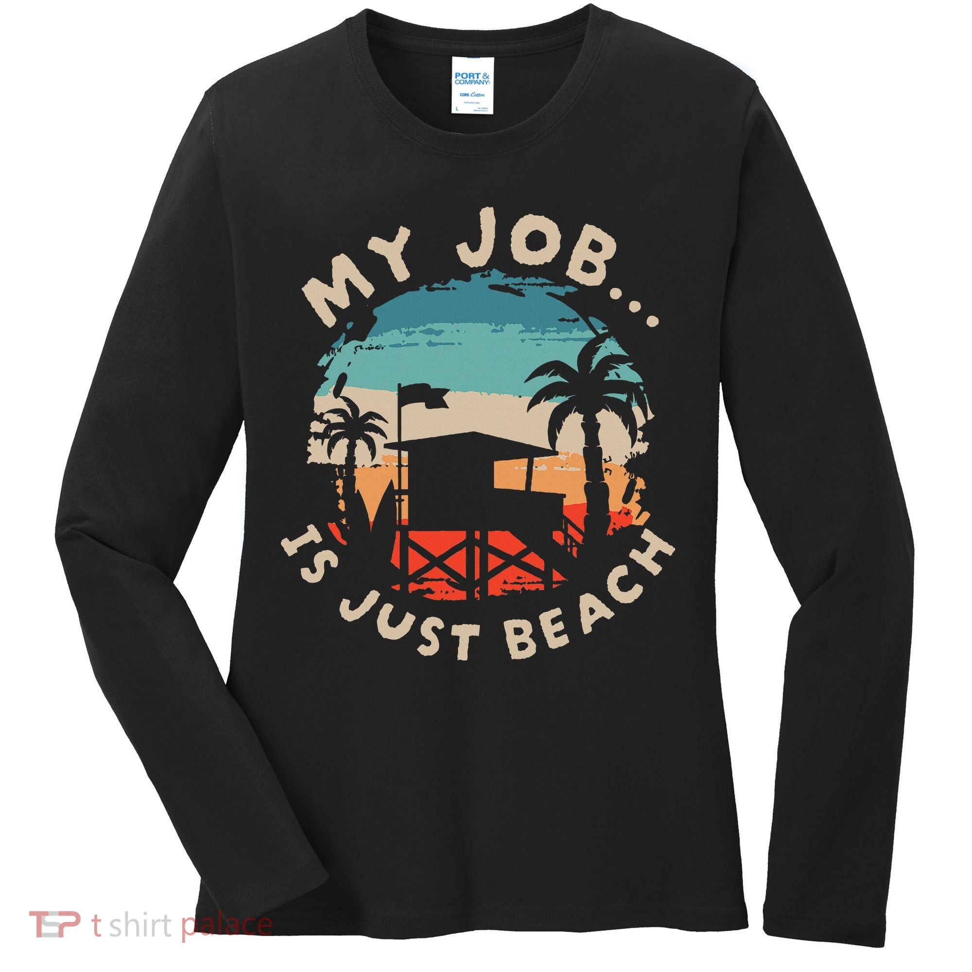 My Job Is The Beach Women's Long Sleeve Shirt