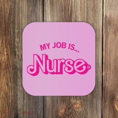 My Job Is Nurse Coaster