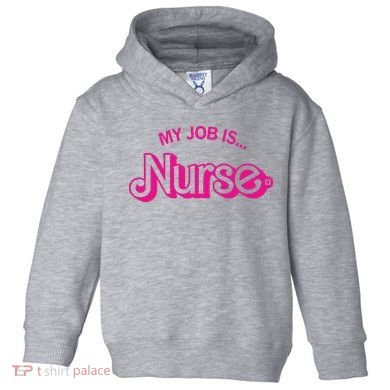 My Job Is Nurse Toddler Hoodie