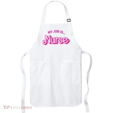 My Job Is Nurse Apron