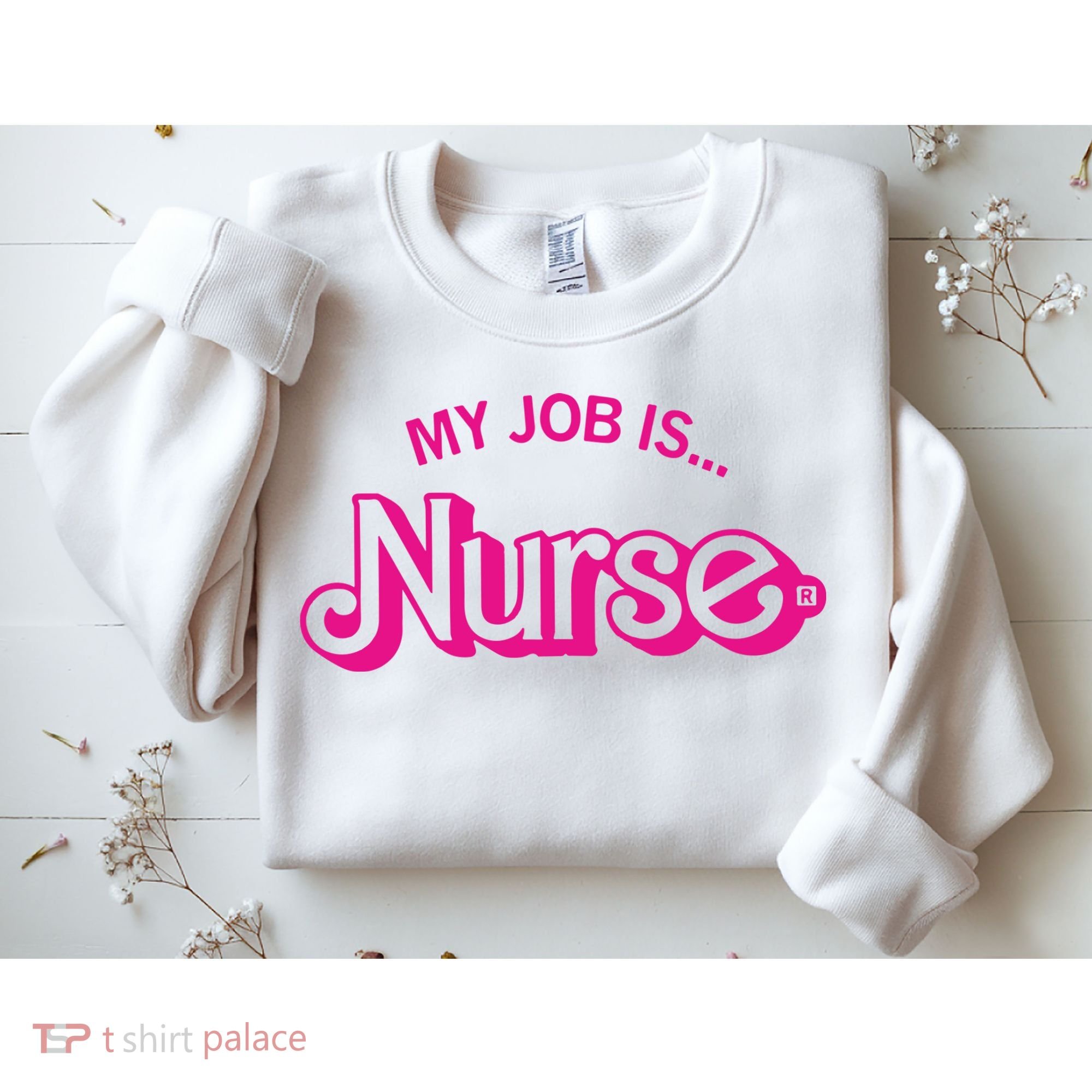My Job Is Nurse Sweatshirt