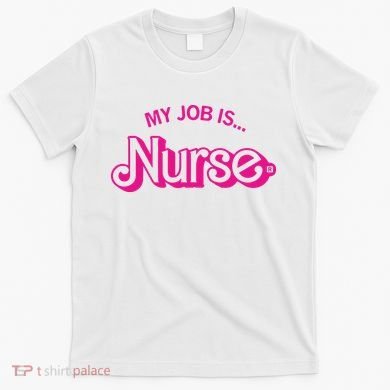 My Job Is Nurse T-Shirt