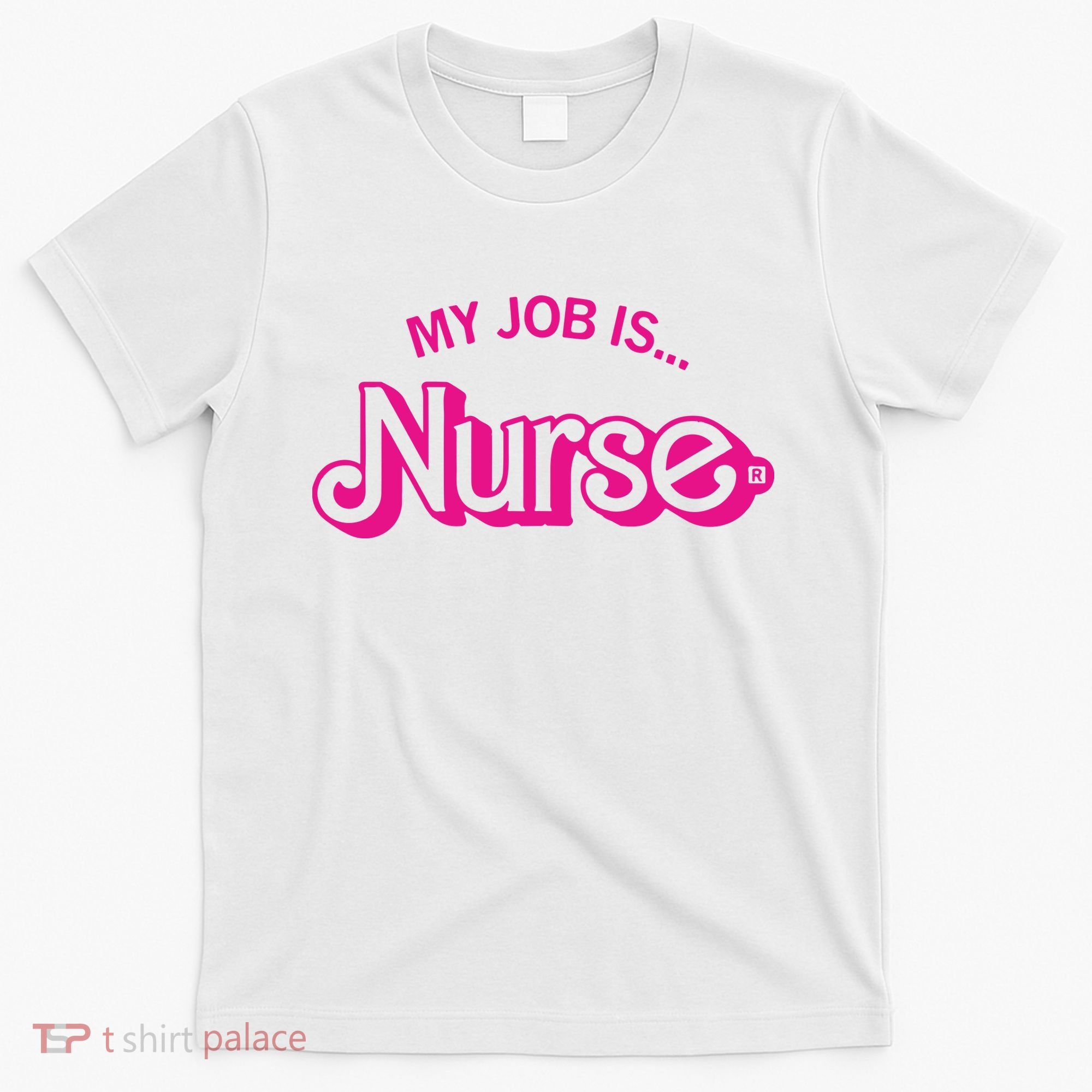 My Job Is Nurse T-Shirt