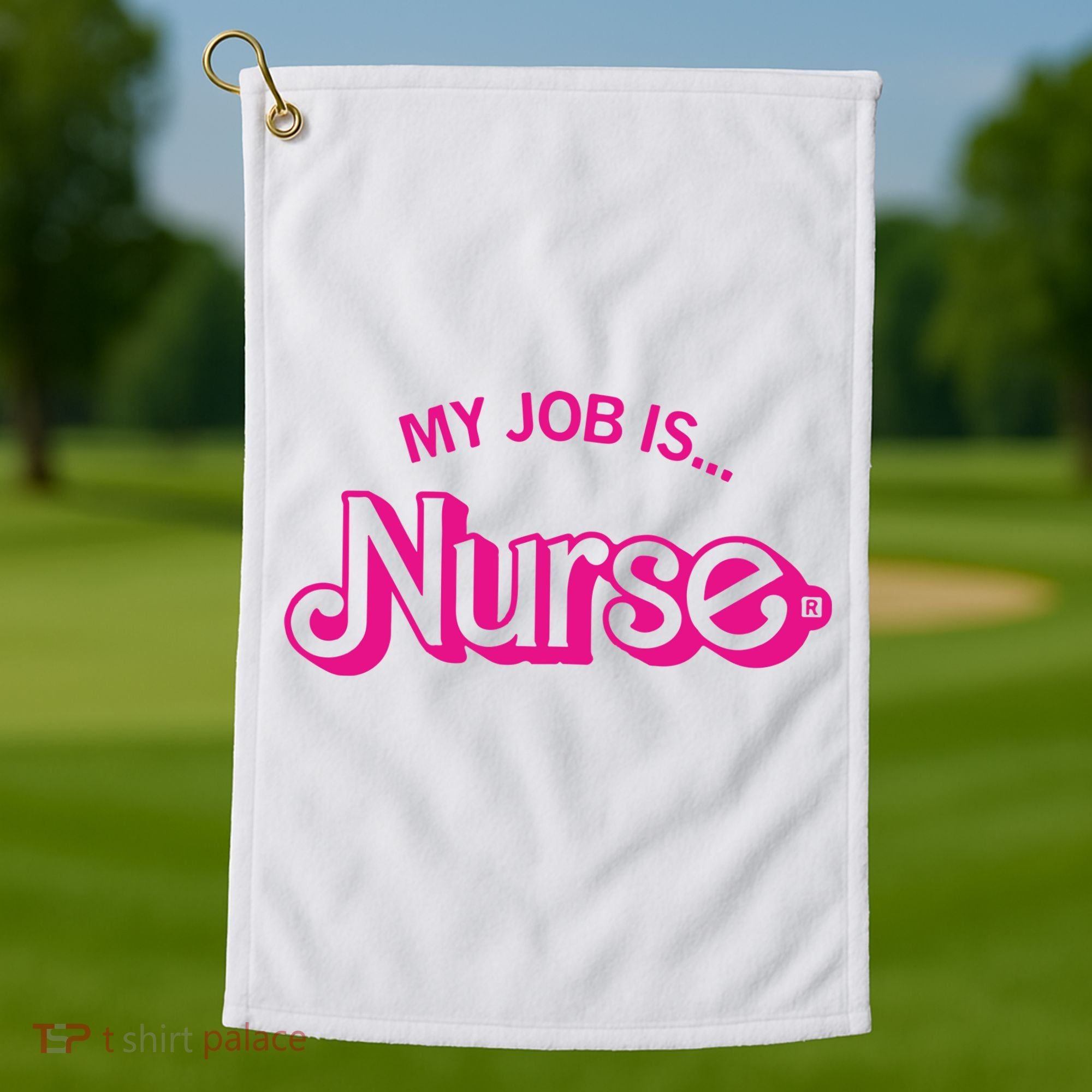 My Job Is Nurse Golf Towel