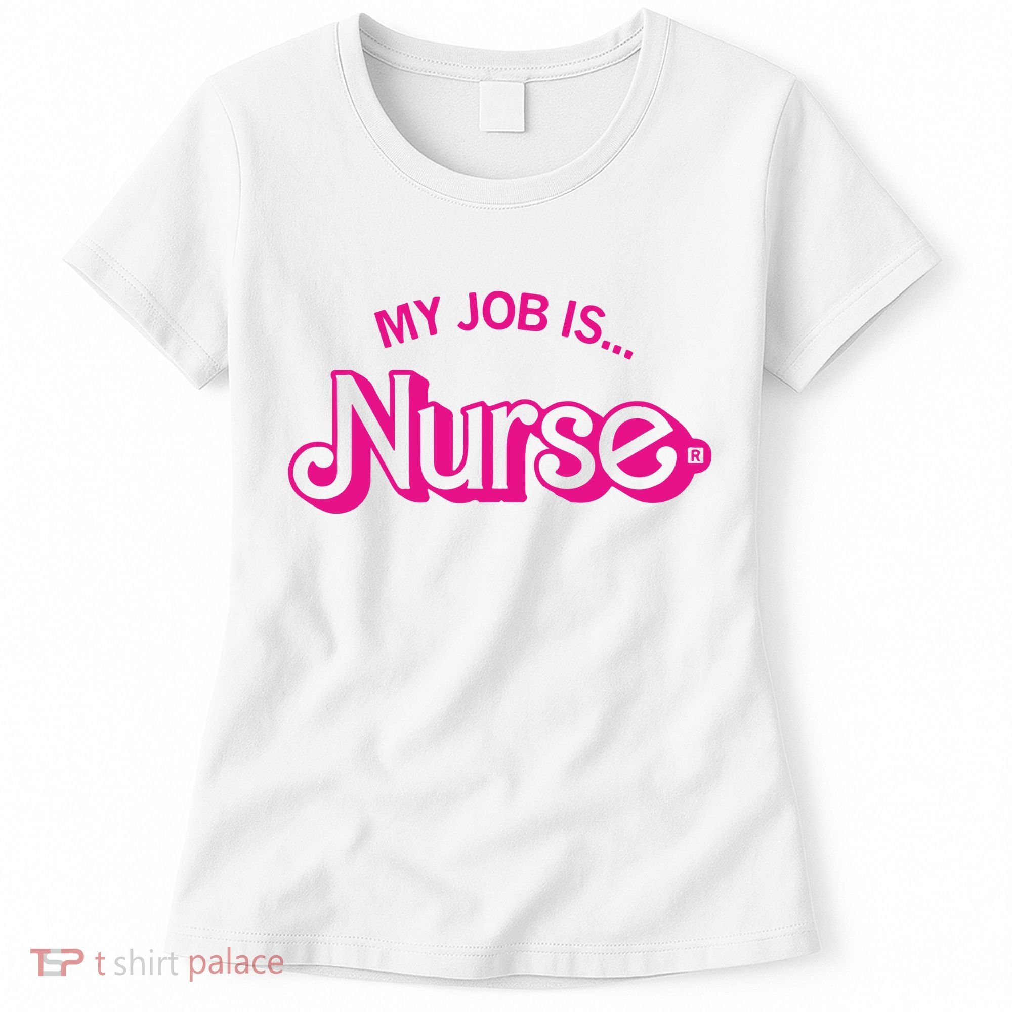 My Job Is Nurse Women's T-Shirt