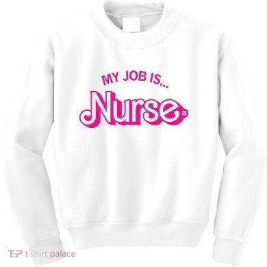 My Job Is Nurse Kids Sweatshirt