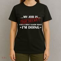 My Job Is Top Secret Funny Occupation Sarcastic Joke Humor T-Shirt thumb 4