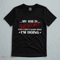 My Job Is Top Secret Funny Occupation Sarcastic Joke Humor T-Shirt thumb 5