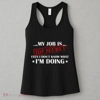 My Job Is Top Secret Funny Occupation Sarcastic Joke Humor Women's Tank Top thumb 3