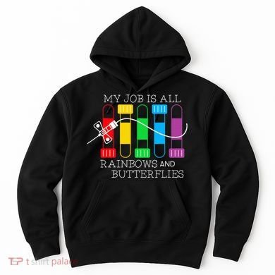My Job Is All Rainbows & Butterflies Lab Tech Phlebotomist Hoodie