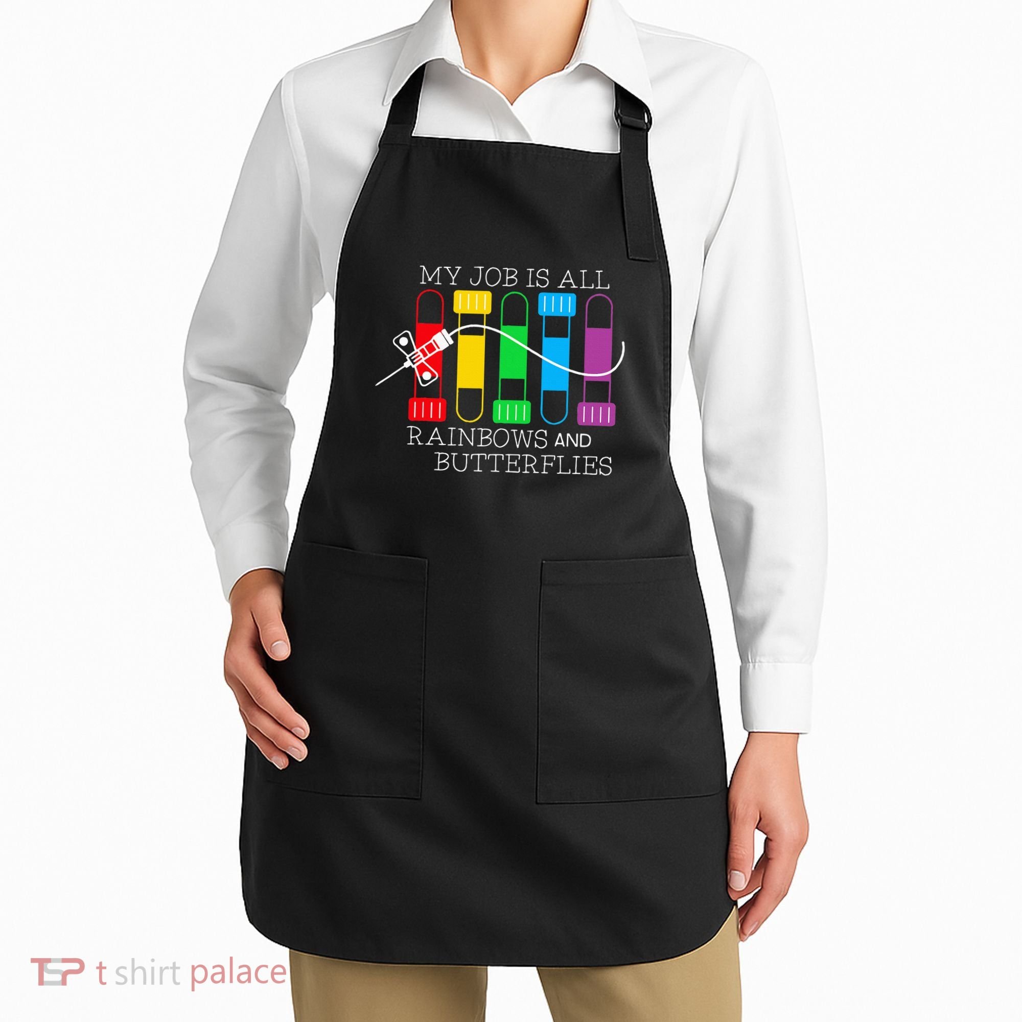 My Job Is All Rainbows & Butterflies Lab Tech Phlebotomist Apron