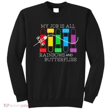 My Job Is All Rainbows & Butterflies Lab Tech Phlebotomist Sweatshirt