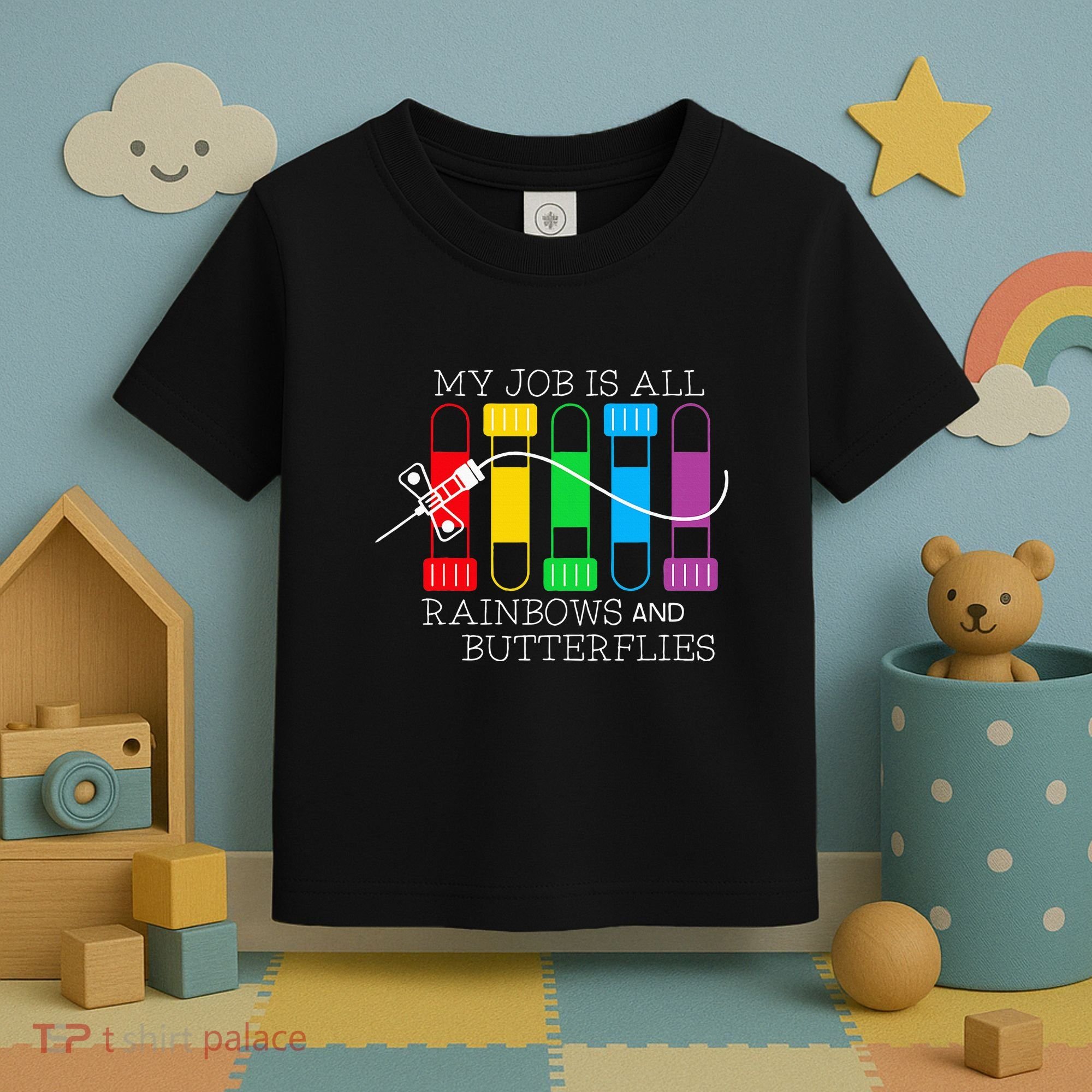 My Job Is All Rainbows & Butterflies Lab Tech Phlebotomist Toddler T-Shirt