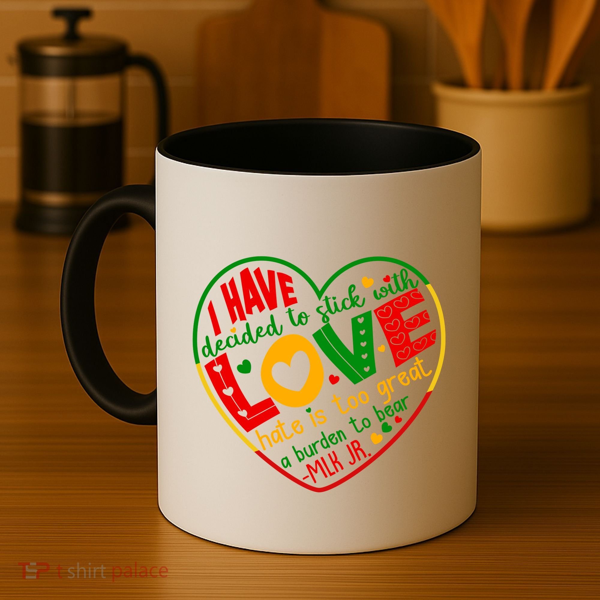 Mlk Jr I Have Decided To Stick With Love Hate Is Too Great Burden To Bear Coffee Mug