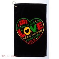 Mlk Jr I Have Decided To Stick With Love Hate Is Too Great Burden To Bear Golf Towel thumb 0